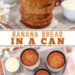 Two pictures of banana bread in a can collaged with a white text box.