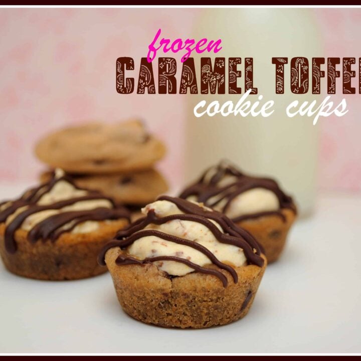 Frozen Caramel Toffee Cookie Cups
