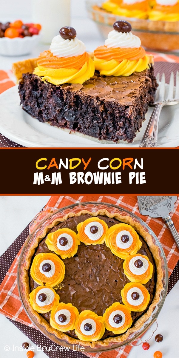 Candy Corn M&M Brownie Pie - swirls of candy corn colored frosting and crispy candies make this easy brownie pie taste so good. Great recipe to make for Halloween parties. Two pictures of Candy Corn M&M Brownie Pie collaged together with a brown text box