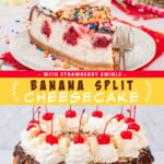 Two pictures of banana split cheesecake with a yellow text box.