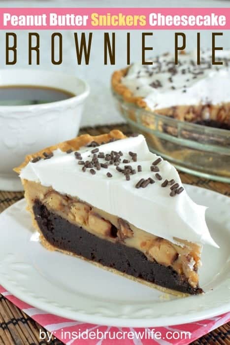 Peanut Butter Snickers Cheesecake Brownie Pie - layers of fudgy brownie, peanut butter cheesecake, and whipped topping makes a delicious dessert. Great recipe to share with friends and family! #pie #brownie #cheesecake #peanutbutter #snickers