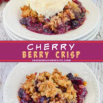 Two pictures of cherry berry crisp collaged with a dark pink text box.