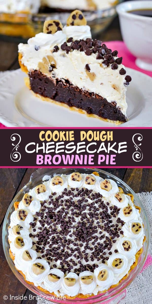 Cookie Dough Cheesecake Brownie Pie - a sweet brownie pie topped with a no bake cookie dough cheesecake will have everyone going back for another slice. Make this recipe for parties and watch it disappear in a hurry! #browniepie #cookiedoughbites #nobakecheesecake #bestdessert #cheesecakelove