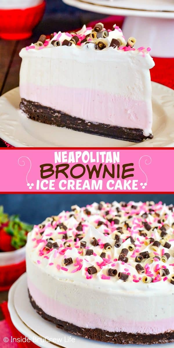 Neapolitan Brownie Ice Cream Cake - layers of homemade brownies and two kinds of ice cream makes this such an easy ice cream cake! Make this cake for any kind of party! #icecreamcake #brownies #cake #easyrecipe