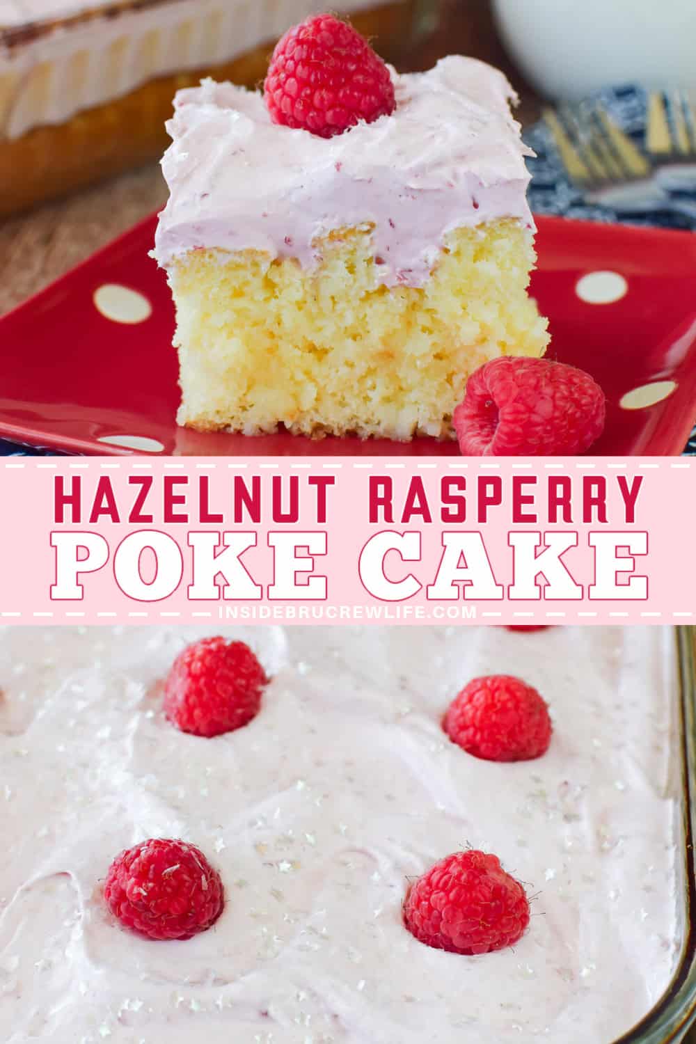 Hazelnut Raspberry Poke Cake | Inside BruCrew Life