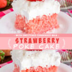 Two pictures of strawberry poke cake with a pink text box.