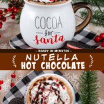Two pictures of Nutella hot chocolate collaged with a brown text box.