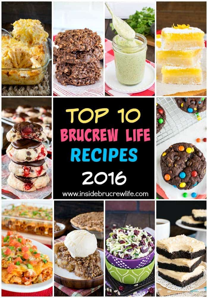 Top Ten BruCrew Life Recipes from 2016 - easy dinners and desserts that everyone loves!