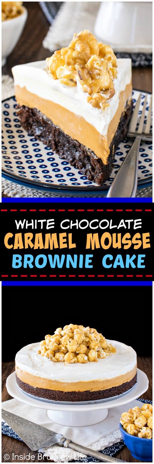 White Chocolate Caramel Mousse Brownie Cake - layers of fudgy brownie & no bake cheesecake mousse make this a must make dessert. Great recipe for parties!
