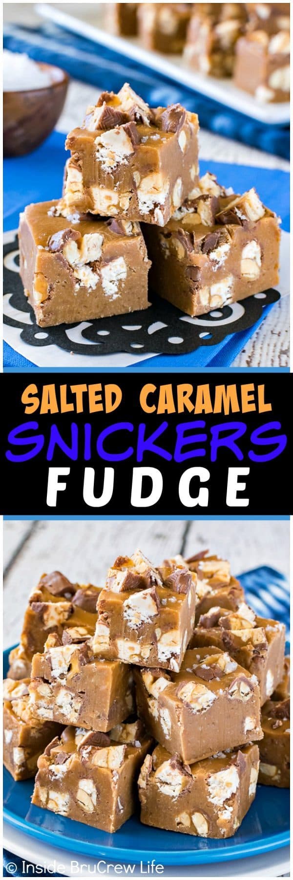 Salted Caramel Snickers Fudge - this easy caramel fudge is filled with Snickers candy bar chunks and sea salt. Great no bake recipe to calm your sweet and salty cravings!
