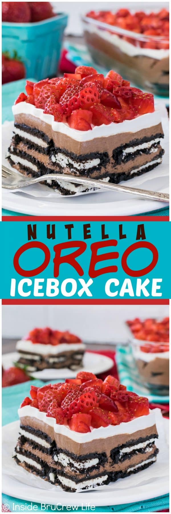 No Bake Nutella Oreo Icebox Cake - layers of Oreo cookies, chocolate cheesecake, and strawberries makes an easy and delicious treat. Great dessert recipe for summer!