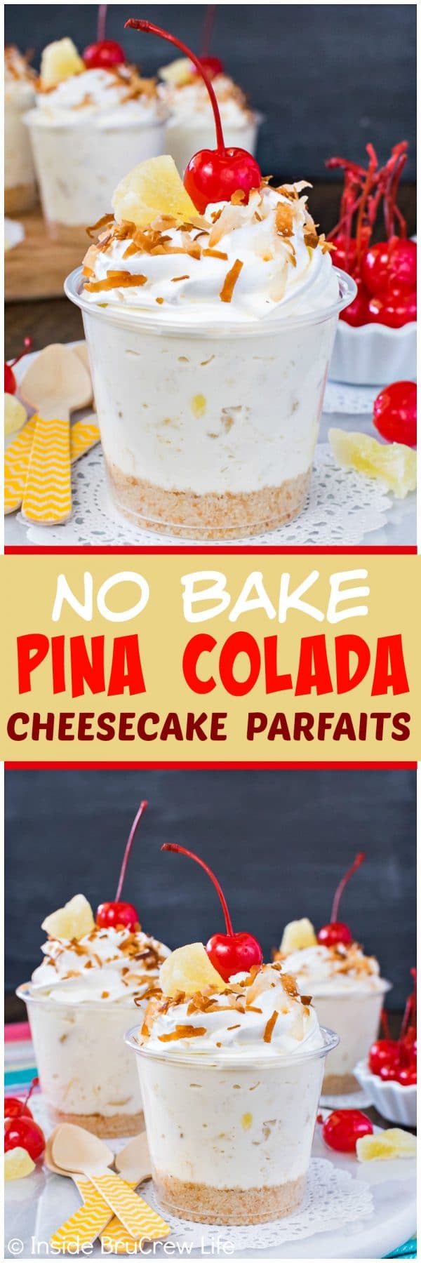 No Bake Pina Colada Cheesecake Parfaits - an easy no bake cheesecake filling full of pineapple and coconut makes a great dessert for summer picnics or parties. Easy recipe to put together in a few minutes!