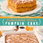 Two pictures of pumpkin cinnamon roll cake with a teal text box.