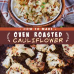 Two pictures of oven roasted cauliflower collaged with a brown text box.
