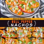 Two pictures of buffalo chicken bell pepper nachos collaged with a black text box.