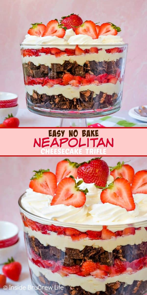 Easy No Bake Neapolitan Cheesecake Trifle - layers of chocolate cakes, no bake vanilla cheesecake, and fresh strawberries makes this trifle a pretty and delicious dessert. Make this easy recipe for summer parties or picnics and watch it disappear. #caketrifle #nobakedessert #neapolitan #chocolate #strawberry #nobakecheesecake 