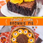 Two pictures of candy corn brownie pie collaged together with an orange text box.