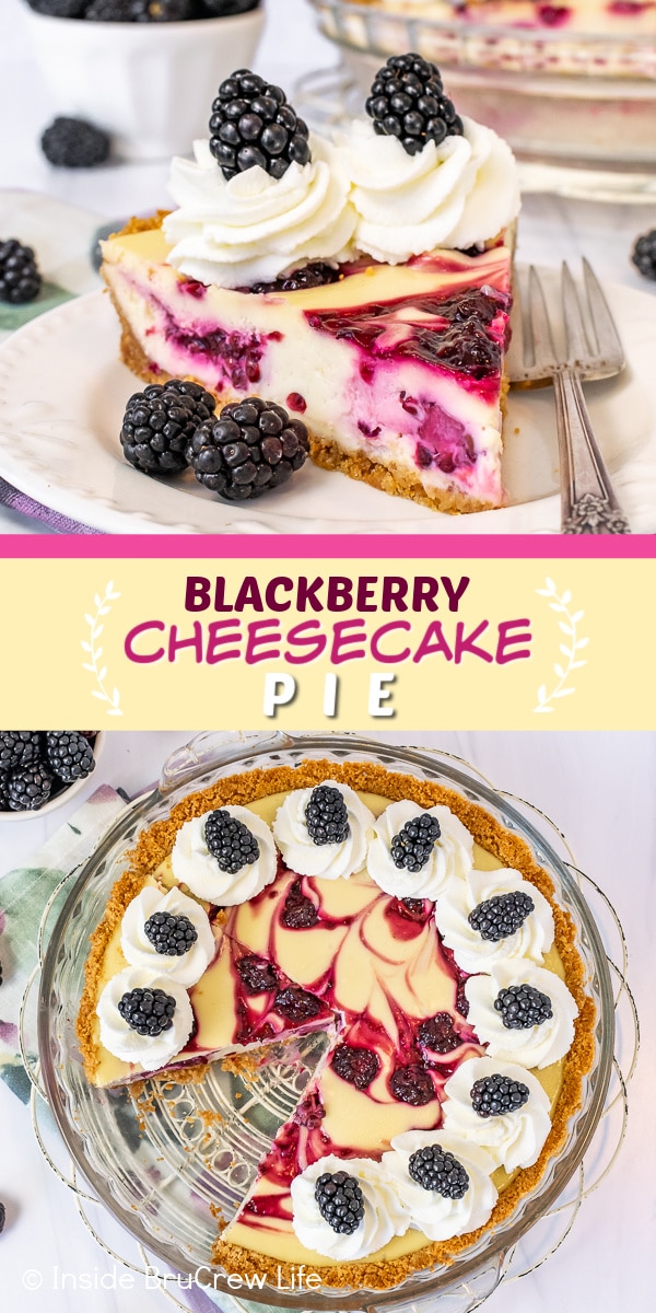 Two pictures of Blackberry Cheesecake Pie collaged together with a yellow text box