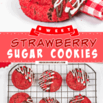 Two pictures of Strawberry Sugar Cookies collaged together with a red text box.