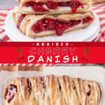 Two pictures of a braided danish filled with cherry filling collaged with a red text box.