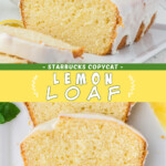 Two pictures of lemon loaf collaged with a yellow text box.