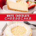 Two pictures of white chocolate cheesecake collaged with a red text box.