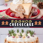 Two pictures of eggnog cheesecake collaged with a black text box.