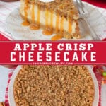 Two pictures of apple crisp cheesecake collaged with a red text box.