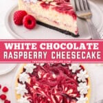 Pinterest title image for White Chocolate Raspberry Cheesecake.